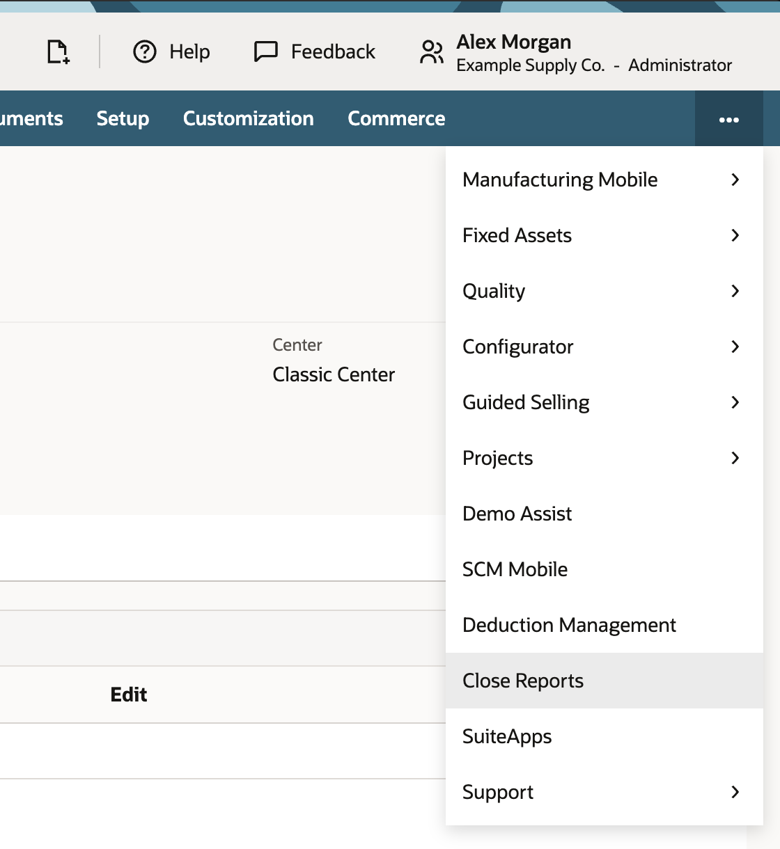 The overflow (...) menu at the right end of the navigation bar is open. It lists Manufacturing Mobile, Fixed Assets, Quality, Configurator, Guided Selling, Projects, Demo Assist, SCM Mobile, Deduction Management, Close Reports (highlighted), SuiteApps, and Support.