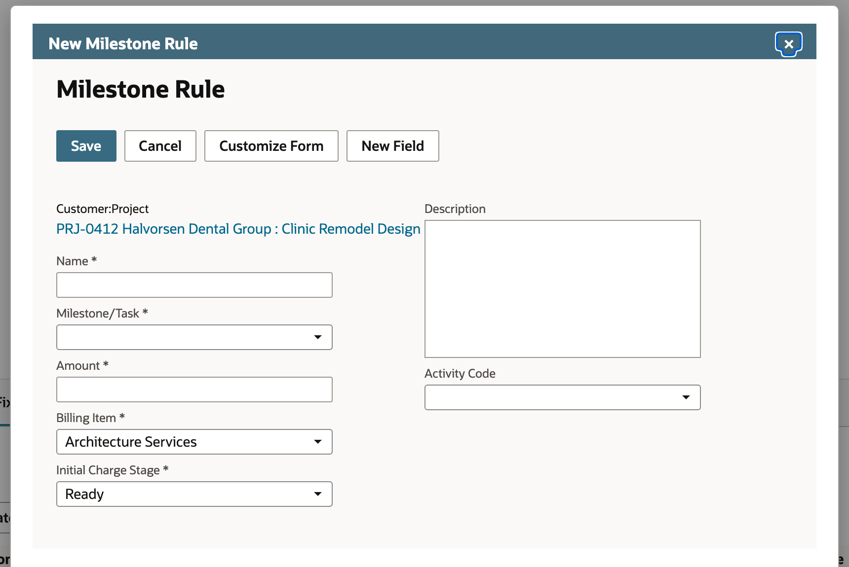 New Milestone Rule form with Customer:Project PRJ-0412 Halvorsen Dental Group : Clinic Remodel Design. Name, Milestone/Task and Amount are empty, Billing Item is Architecture Services and Initial Charge Stage is Ready.