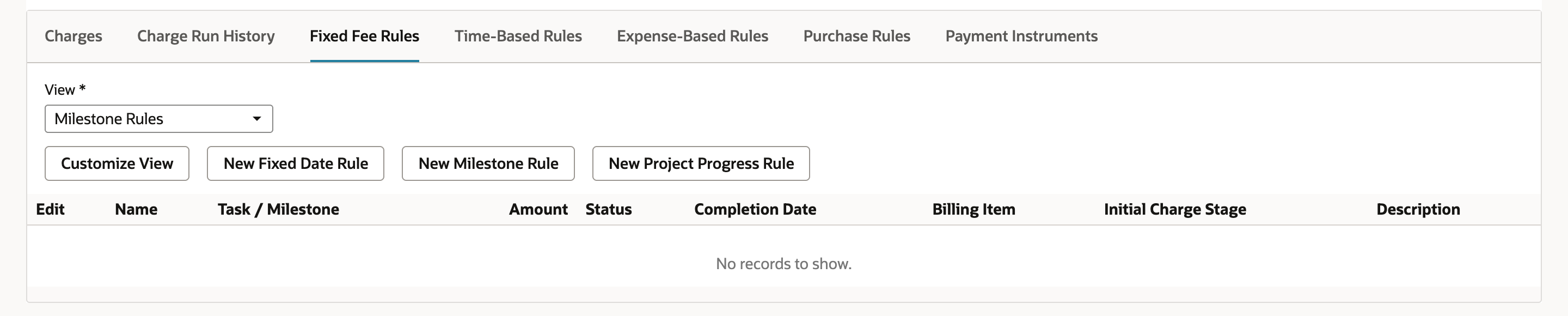 Fixed Fee Rules subtab with View set to Milestone Rules, the buttons New Fixed Date Rule, New Milestone Rule and New Project Progress Rule, and an empty list reading No records to show.