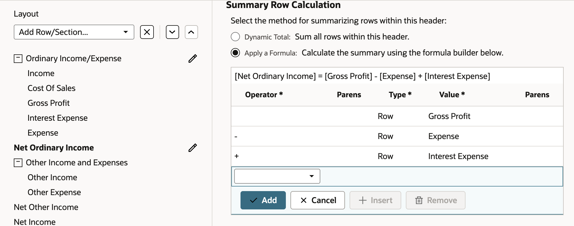 Net Ordinary Income selected in the Layout tree. Summary Row Calculation uses Apply a Formula, and the formula reads [Net Ordinary Income] = [Gross Profit] - [Expense] + [Interest Expense] with three lines: Row Gross Profit, minus Row Expense, plus Row Interest Expense.