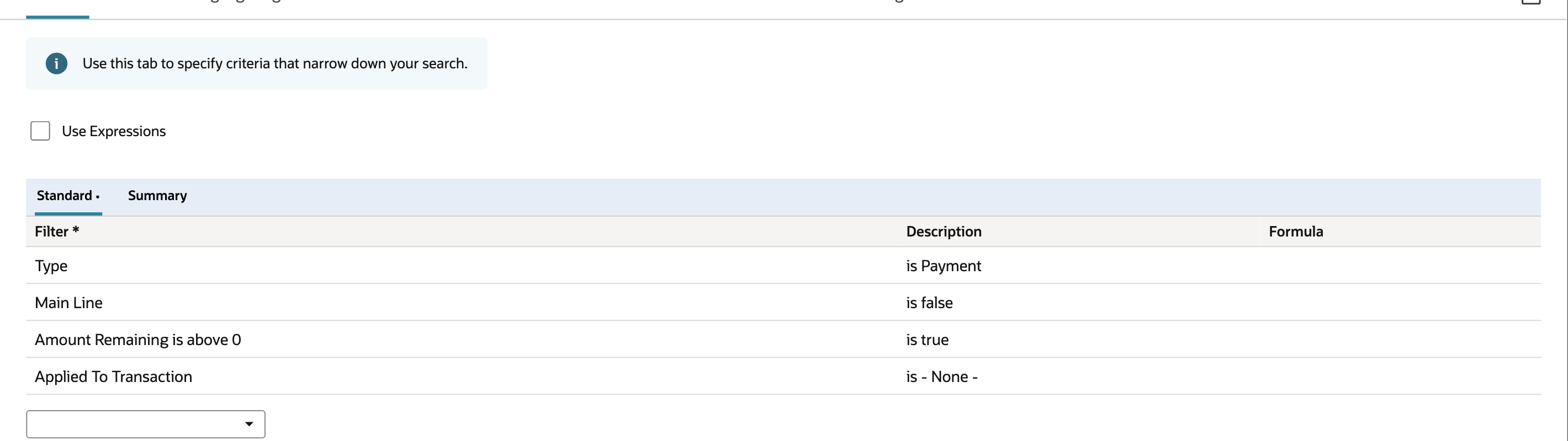 NetSuite saved transaction search criteria: Type is Payment, Main Line is false, Amount Remaining is above 0 is true, Applied To Transaction is - None -