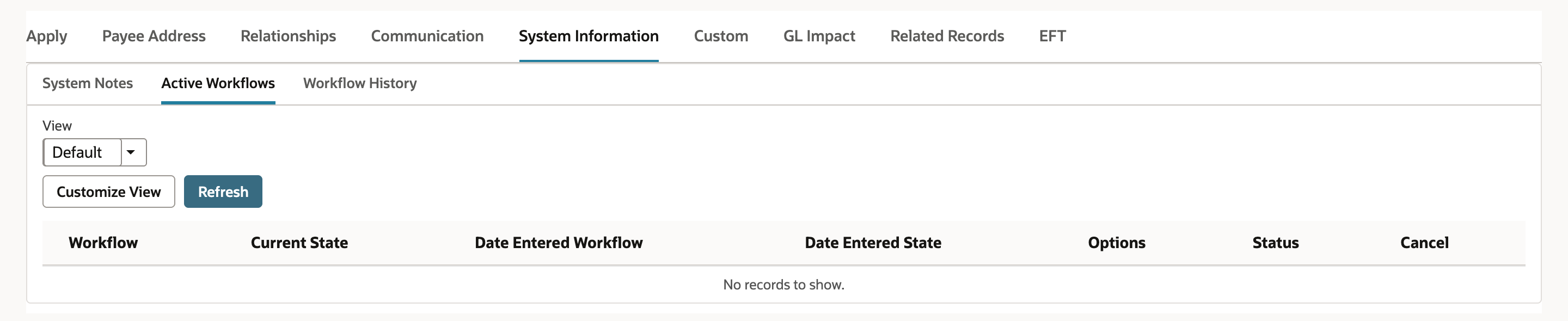 The System Information subtab of check 20418 with Active Workflows selected. The grid has columns Workflow, Current State, Date Entered Workflow, Date Entered State, Options, Status and Cancel, and shows No records to show.
