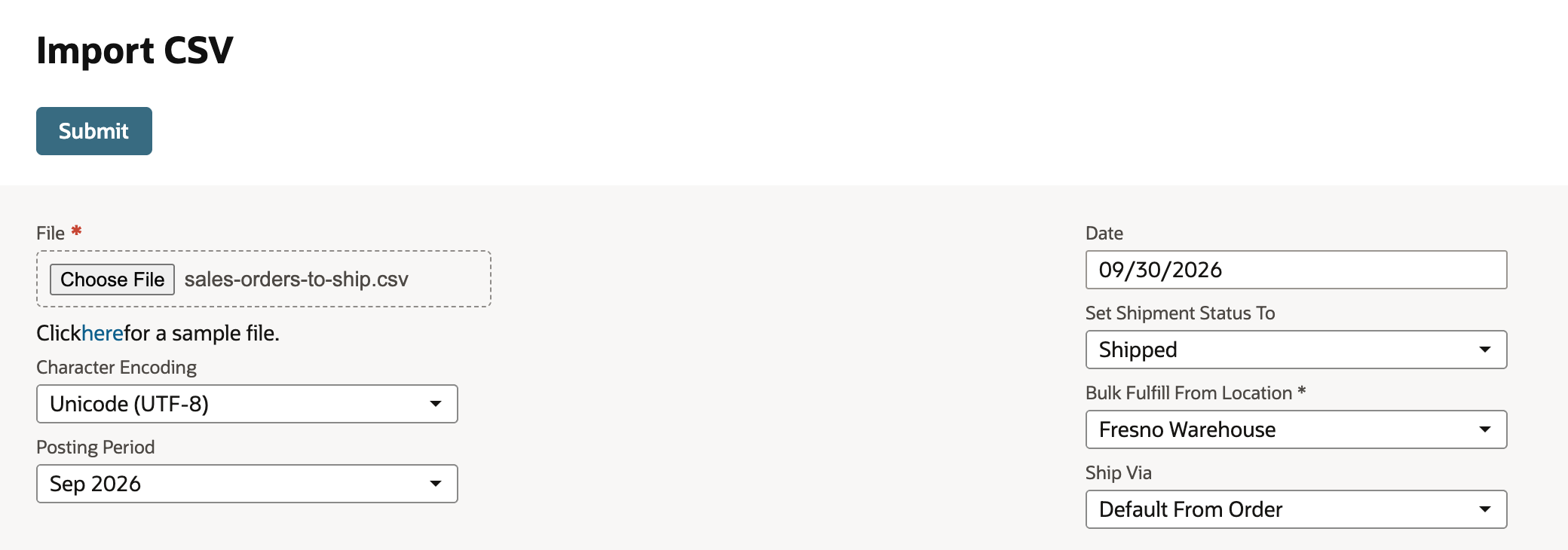 The Import CSV page with File sales-orders-to-ship.csv, Character Encoding Unicode (UTF-8), Posting Period Sep 2026, Date 09/30/2026, Set Shipment Status To Shipped, Bulk Fulfill From Location Fresno Warehouse and Ship Via Default From Order.