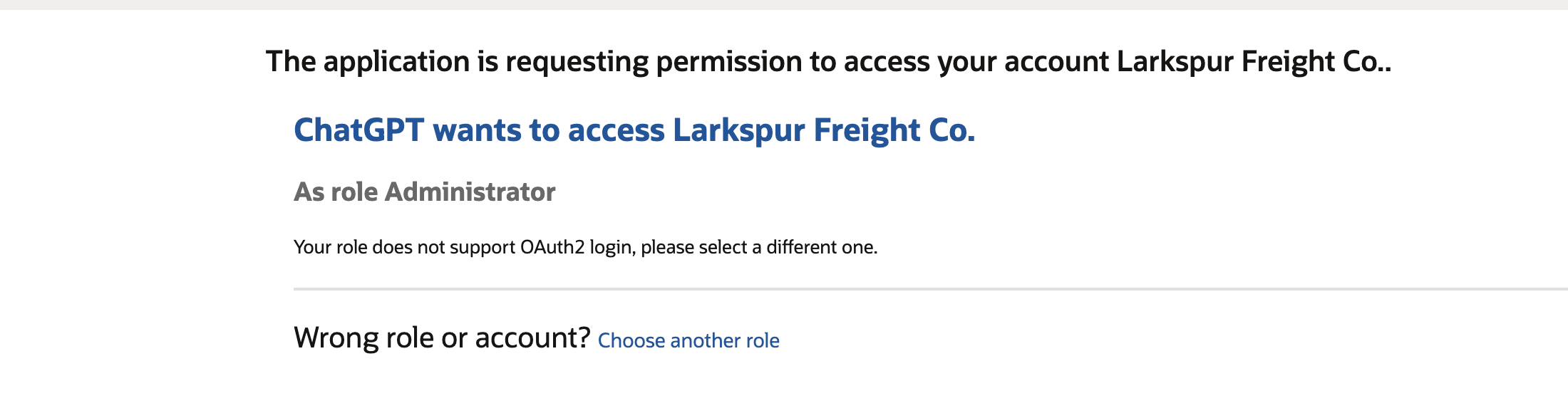NetSuite consent page reading ChatGPT wants to access Larkspur Freight Co. As role Administrator, with the message Your role does not support OAuth2 login, please select a different one, and a red arrow pointing at Choose another role.
