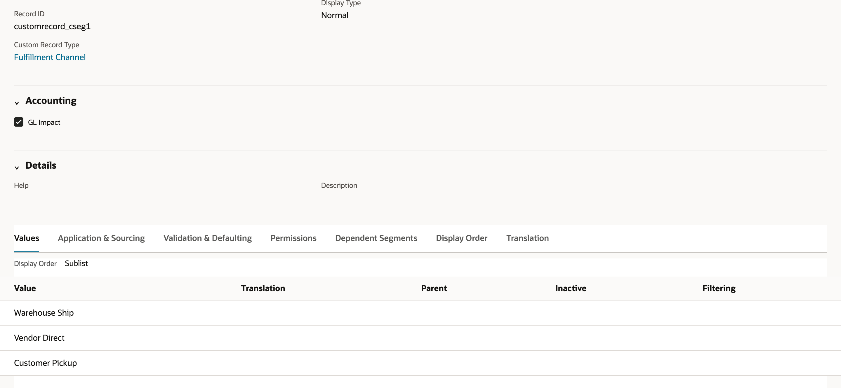 Saved Fulfillment Channel custom segment: Record ID customrecord_cseg1, GL Impact checked, and Values Warehouse Ship, Vendor Direct and Customer Pickup.