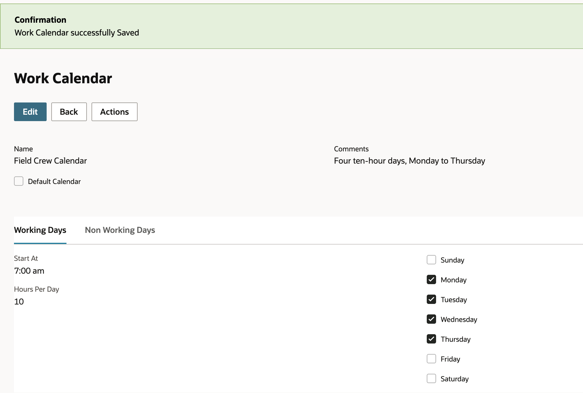 The saved Field Crew Calendar record with a Work Calendar successfully Saved confirmation. Comments reads Four ten-hour days, Monday to Thursday, Start At is 7:00 am, Hours Per Day is 10, and only Monday to Thursday are checked.