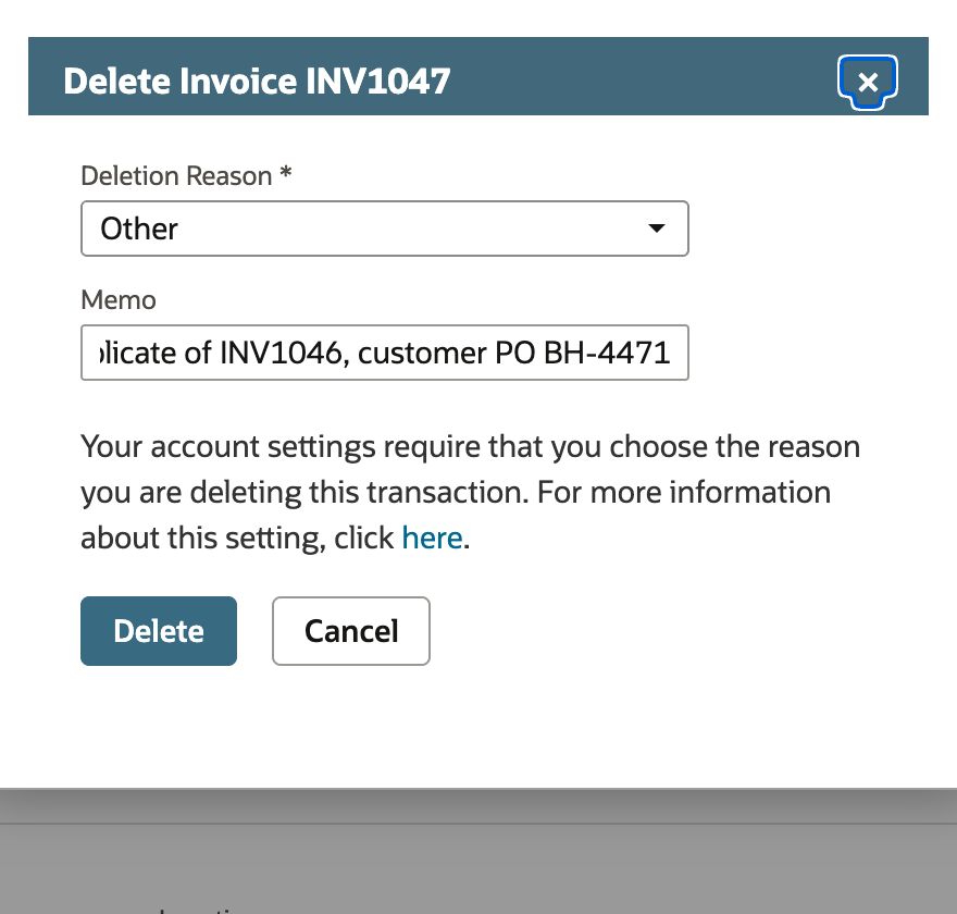 The Delete Invoice INV1047 popup with Deletion Reason Other, Memo ending of INV1046, customer PO BH-4471, the note Your account settings require that you choose the reason you are deleting this transaction, and Delete and Cancel buttons.