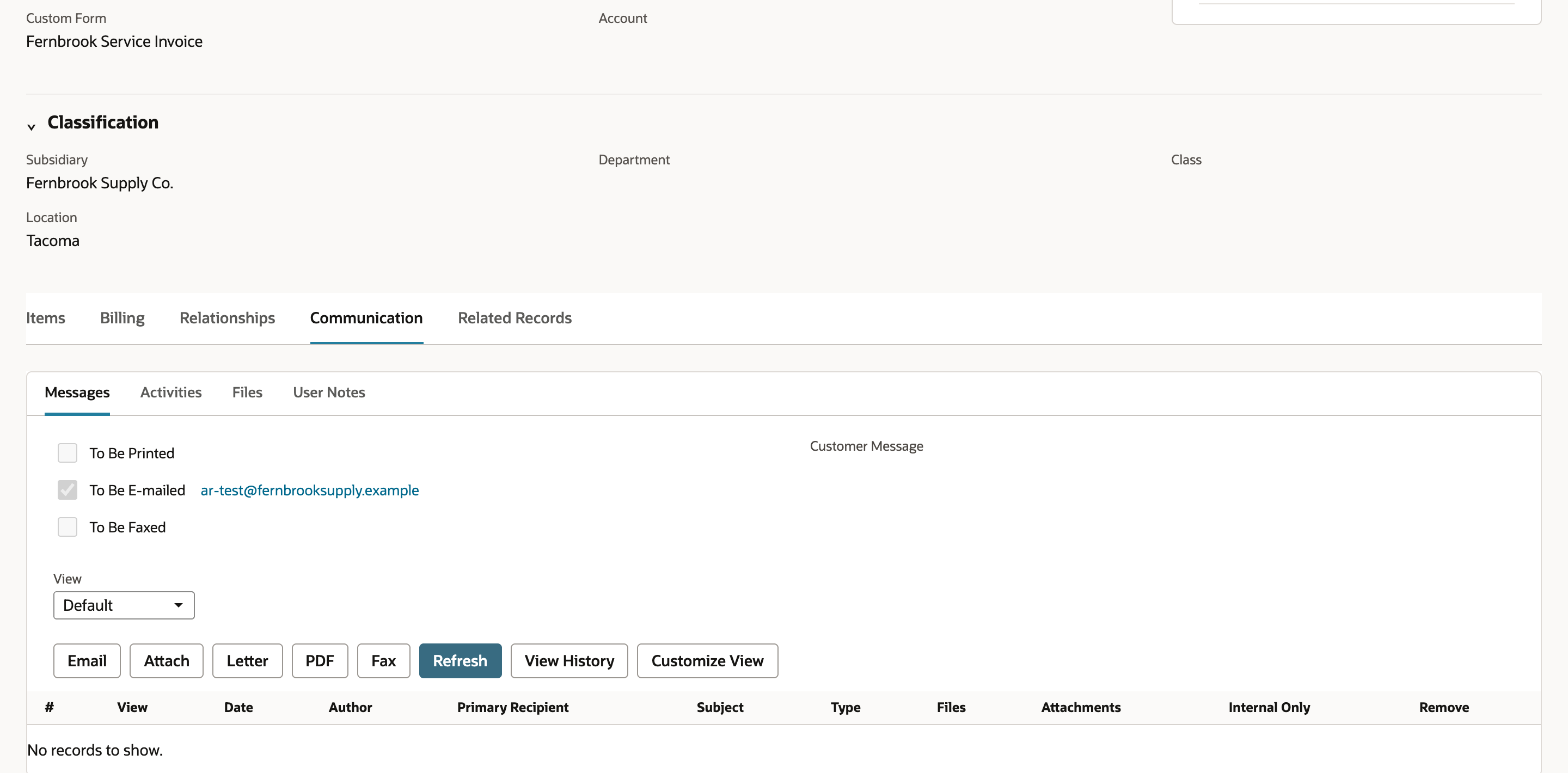 Invoice INV30918 scrolled to Custom Form Fernbrook Service Invoice and the Communication subtab, where To Be E-mailed is checked with ar-test@fernbrooksupply.example and the Messages list shows No records to show.