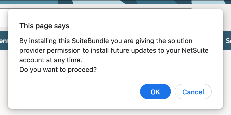 Confirmation dialog asking whether to proceed, because installing the SuiteBundle gives the solution provider permission to install future updates to the NetSuite account, with OK and Cancel.