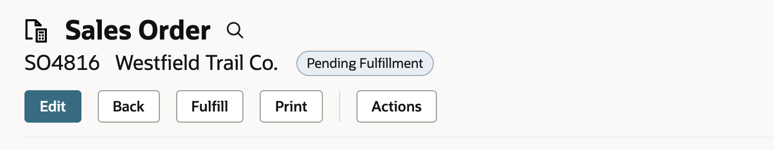 Sales order SO4816 after approval with status Pending Fulfillment and the buttons Edit, Back, Fulfill, Print and Actions.