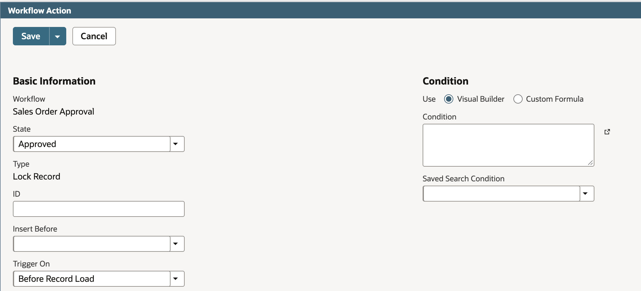 The new Workflow Action form with Workflow Sales Order Approval, State Approved, Type Lock Record, Trigger On Before Record Load, and an empty Condition box.