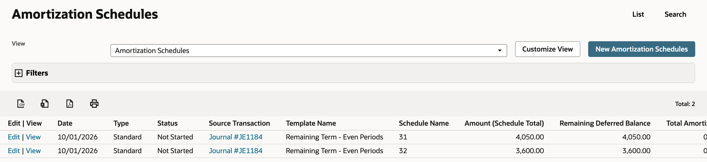 The Amortization Schedules list with two Not Started schedules, 31 and 32, both from Journal #JE1184 and template Remaining Term - Even Periods, with Remaining Deferred Balance 4,050.00 and 3,600.00.