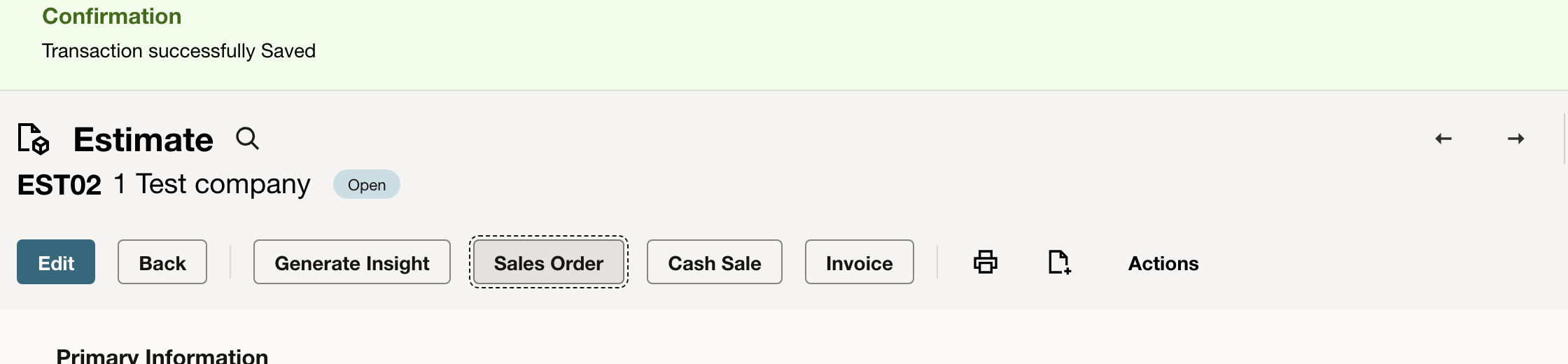 NetSuite: Use the Sales Order action on the saved estimate.