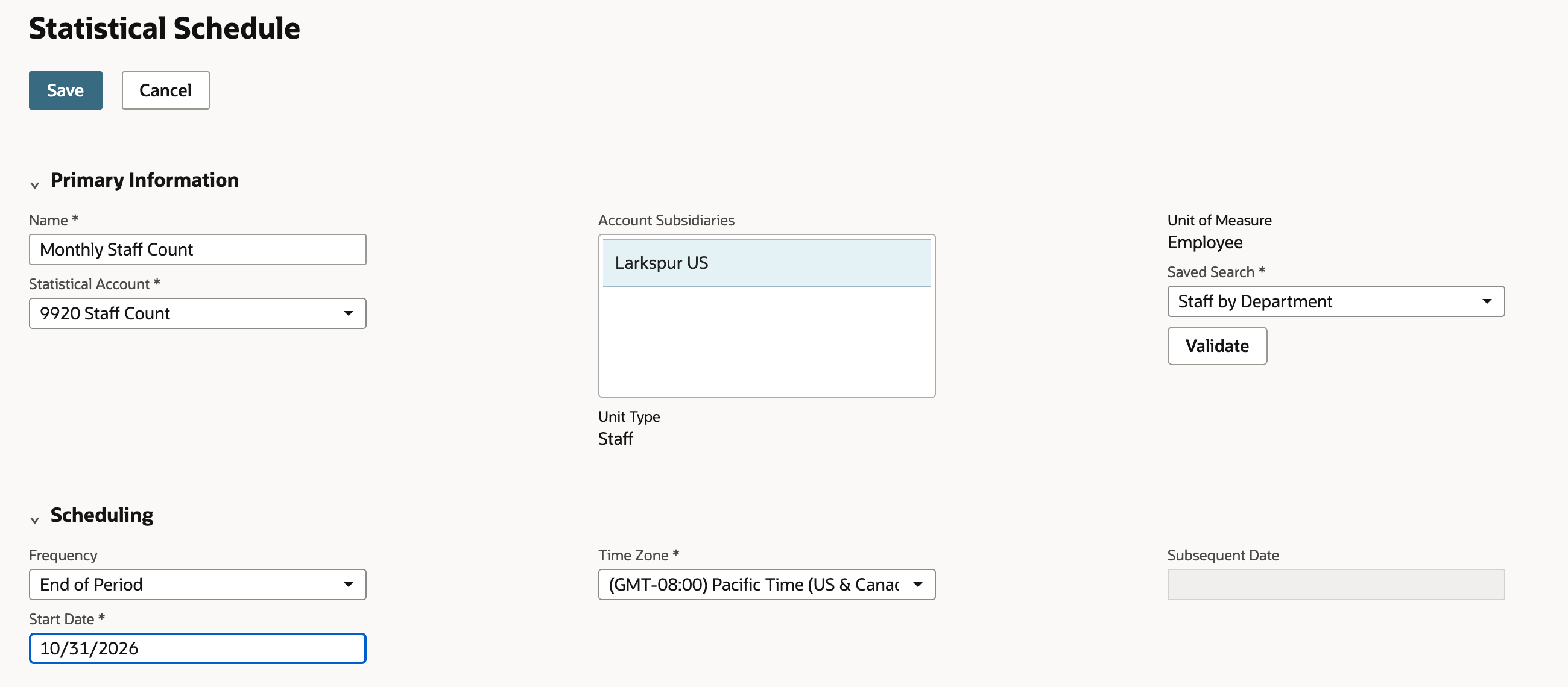 New NetSuite Statistical Schedule form: Name Monthly Staff Count, Statistical Account 9920 Staff Count, Account Subsidiaries Larkspur US, Unit Type Staff, Unit of Measure Employee, Saved Search Staff by Department with a Validate button, Frequency End of Period and Start Date 10/31/2026
