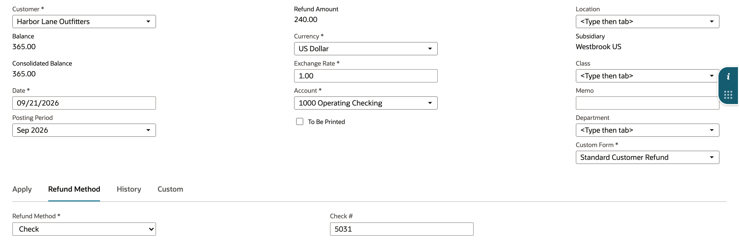 The Customer Refund with Account 1000 Operating Checking, To Be Printed cleared, and on the Refund Method subtab, Refund Method Check and Check # 5031.