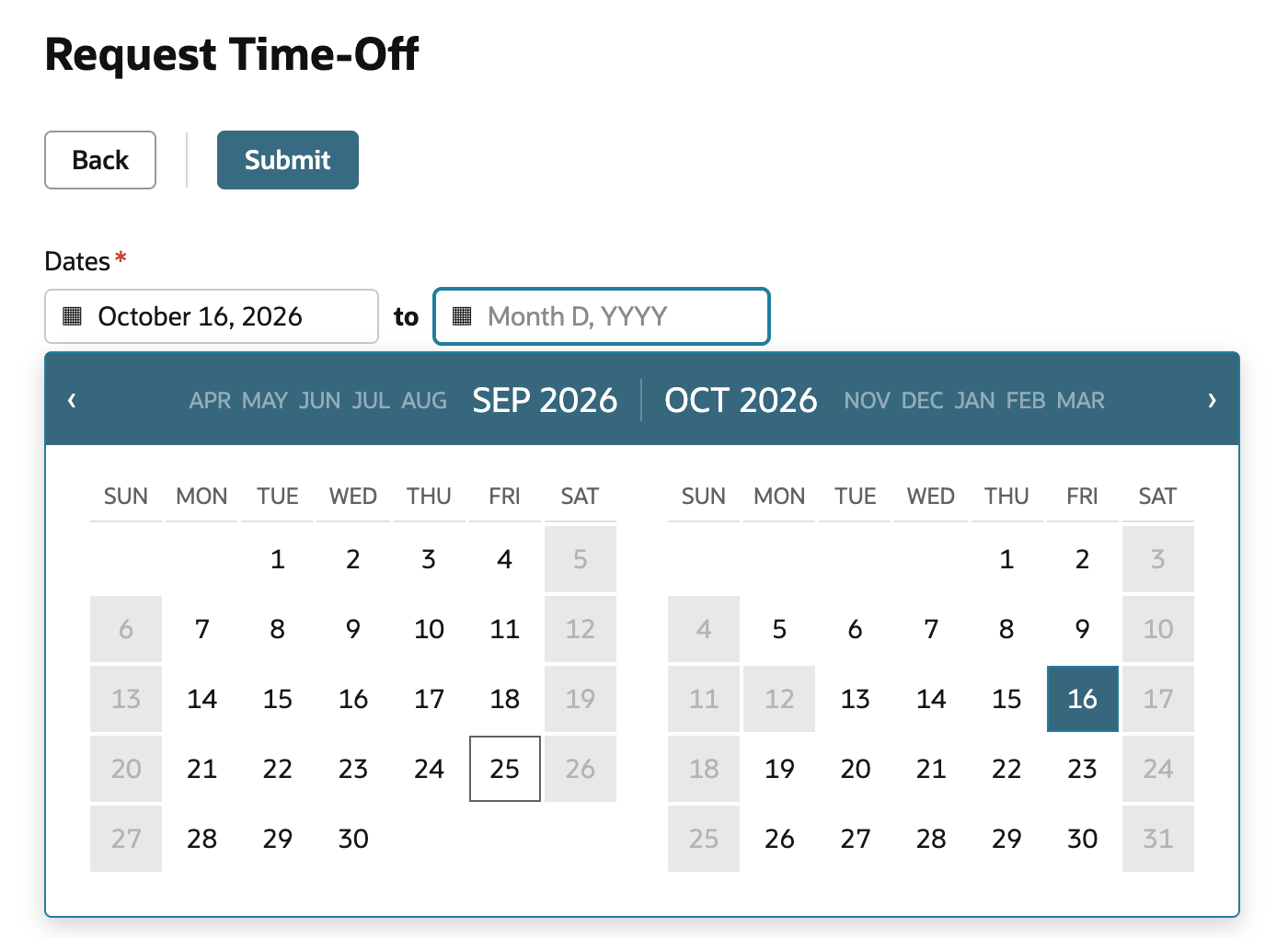 Request Time-Off page. The first Dates field shows October 16, 2026 and the second field is empty and open. A two-month calendar for SEP 2026 and OCT 2026 has weekends and October 12 grayed out, and October 16 selected.