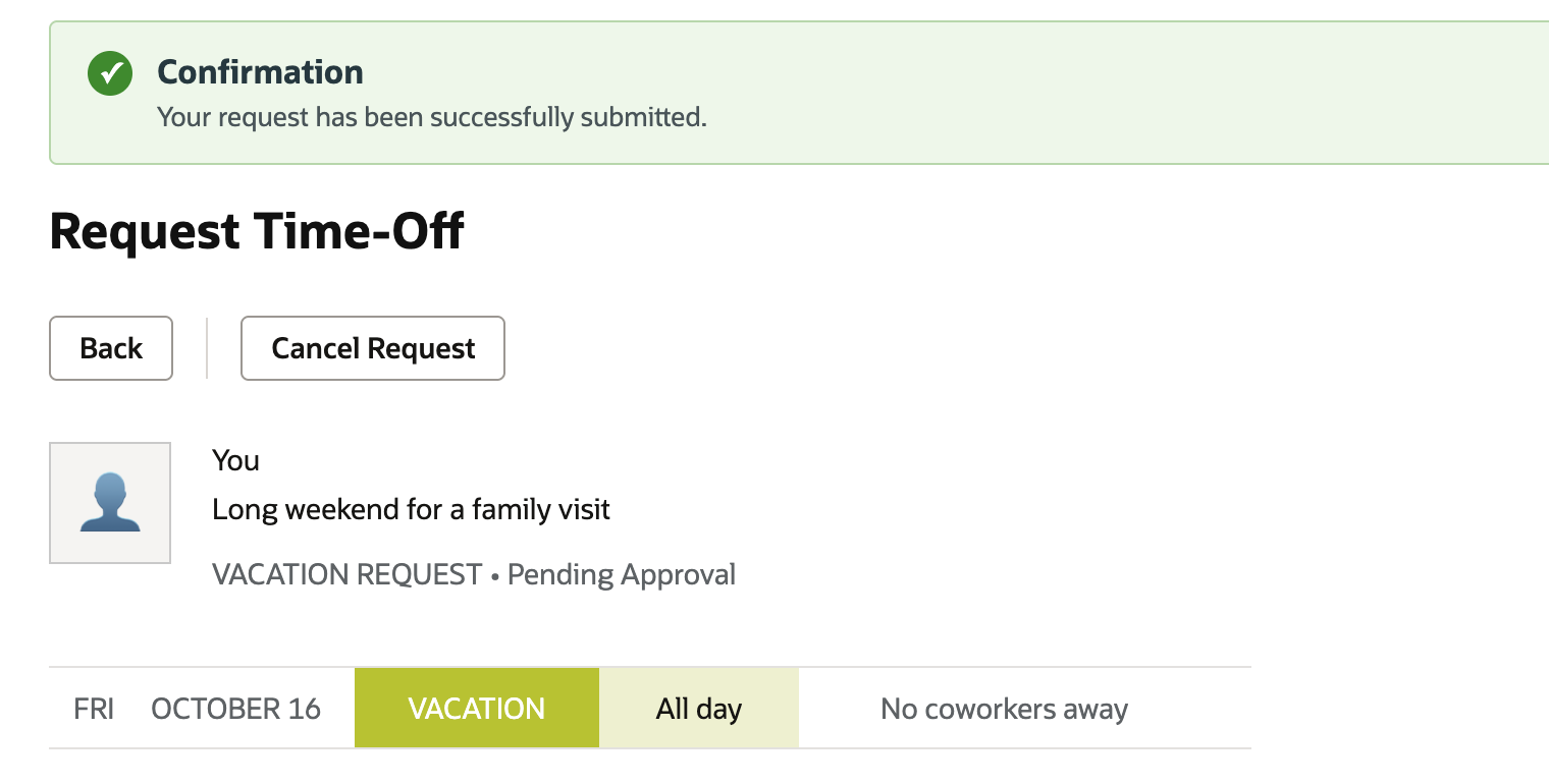 Confirmation: Your request has been successfully submitted. Request Time-Off page with Back and Cancel Request buttons. You: Long weekend for a family visit. VACATION REQUEST, Pending Approval. Row FRI OCTOBER 16: VACATION, All day, No coworkers away.