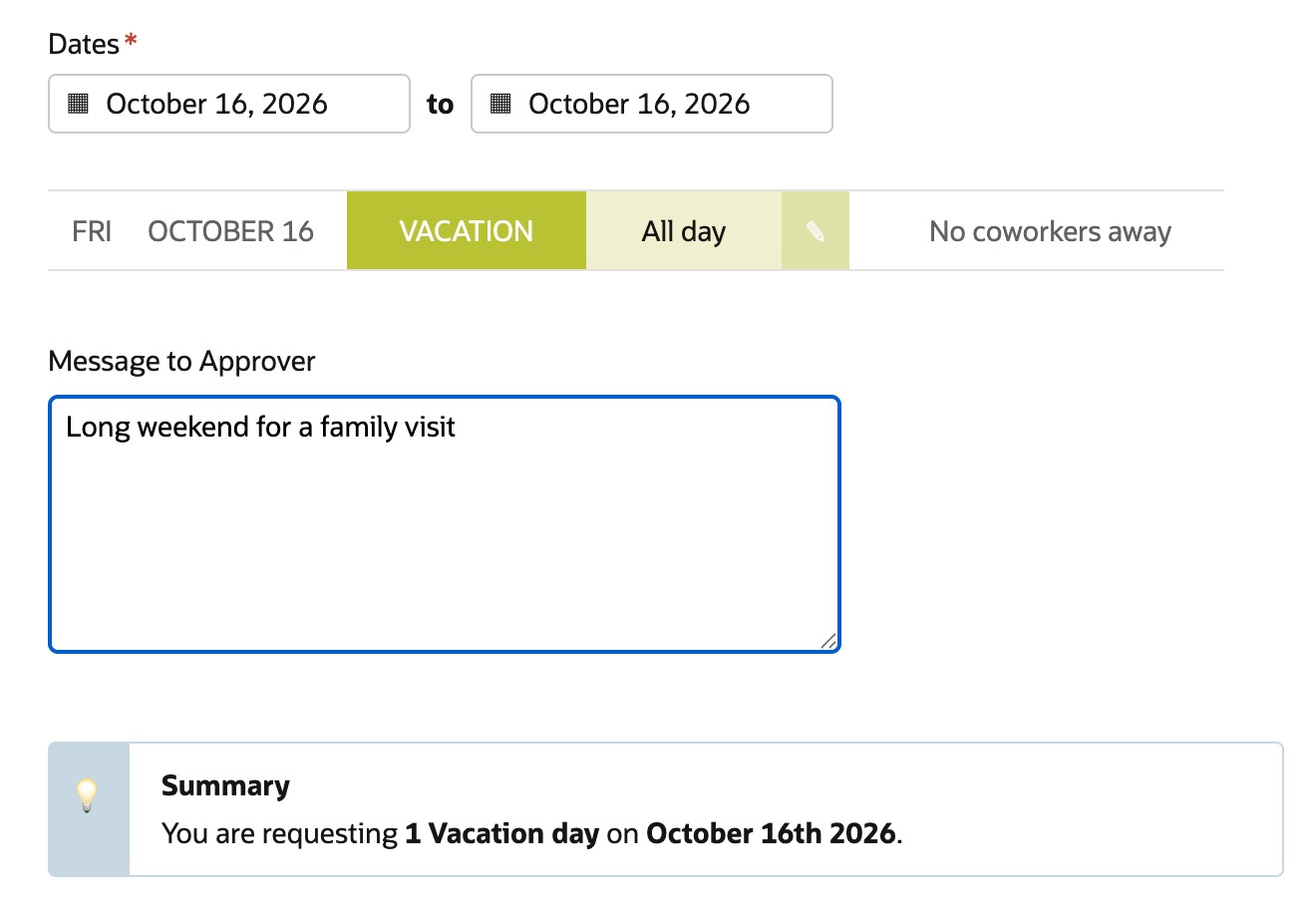Request Time-Off form. Dates October 16, 2026 to October 16, 2026. Row FRI OCTOBER 16: VACATION, All day, an edit control, No coworkers away. Message to Approver: Long weekend for a family visit. Summary: You are requesting 1 Vacation day on October 16th 2026.