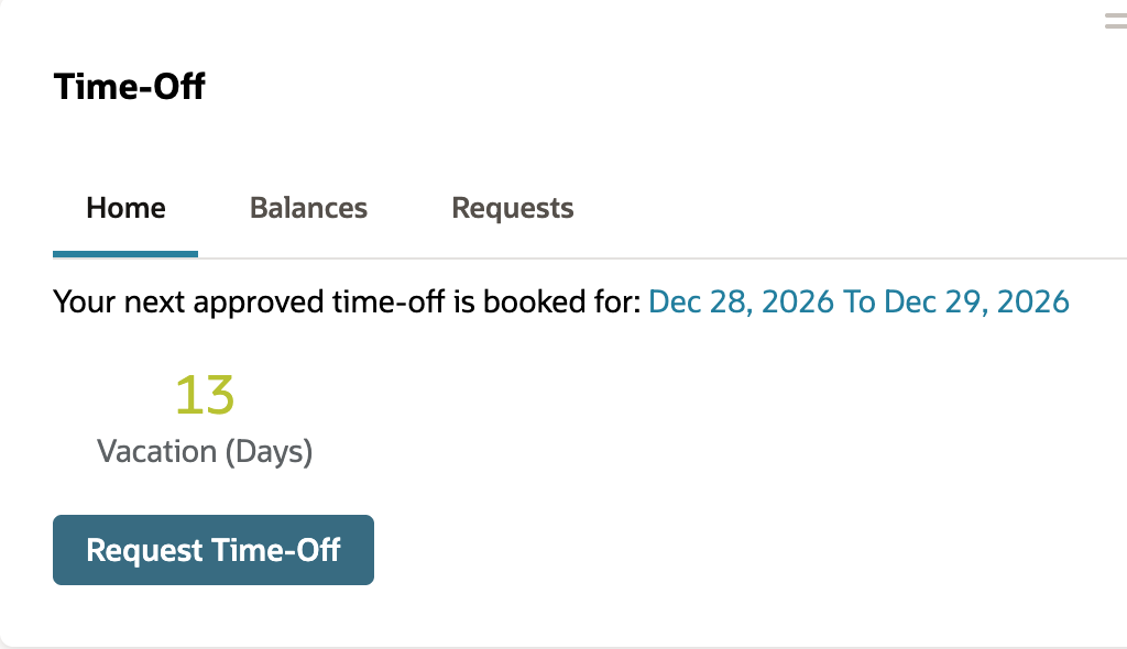 Time-Off portlet Home tab. Your next approved time-off is booked for: Dec 28, 2026 To Dec 29, 2026. Below it, 13 above Vacation (Days), and a Request Time-Off button.