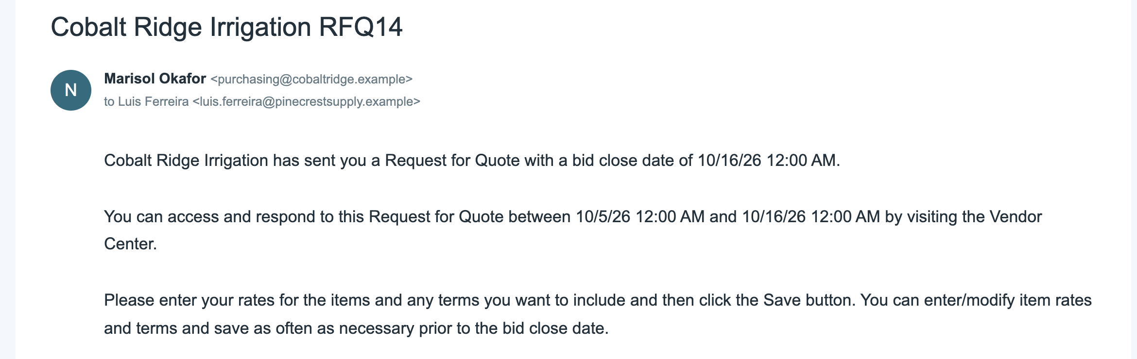Email titled Cobalt Ridge Irrigation RFQ14 from Marisol Okafor to Luis Ferreira, saying the request for quote has a bid close date of 10/16/26 12:00 AM, that it can be accessed and answered between 10/5/26 12:00 AM and 10/16/26 12:00 AM by visiting the Vendor Center, and asking for rates and terms, then Save.