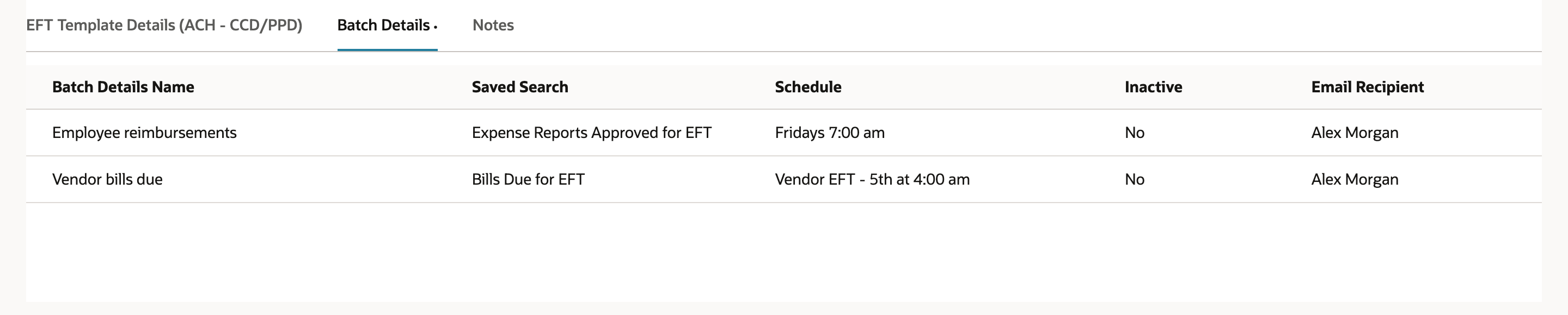 Batch Details after saving: Employee reimbursements on Fridays 7:00 am and Vendor bills due with saved search Bills Due for EFT and schedule Vendor EFT - 5th at 4:00 am.