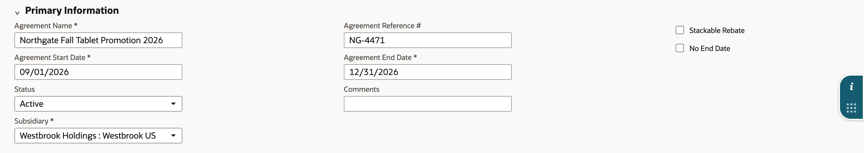 Primary Information on the Transactional Rebates form: Agreement Name Northgate Fall Tablet Promotion 2026, Agreement Reference # NG-4471, Start Date 09/01/2026, End Date 12/31/2026, Status Active, Subsidiary Westbrook Holdings : Westbrook US, with Stackable Rebate and No End Date cleared.