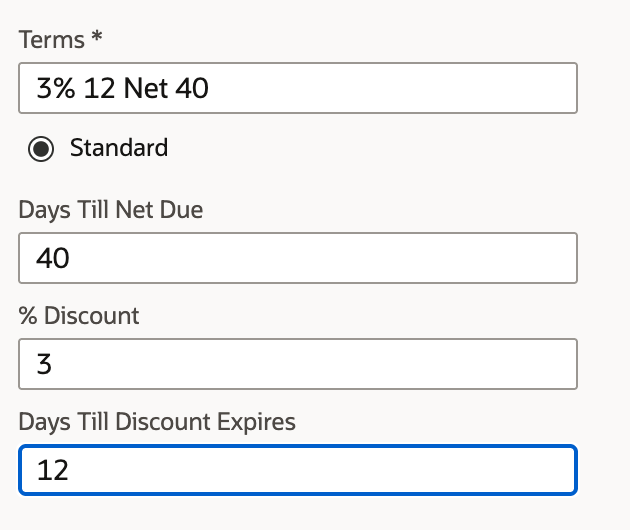 Standard term 3% 12 Net 40 with net due 40, discount 3 and discount expiry 12