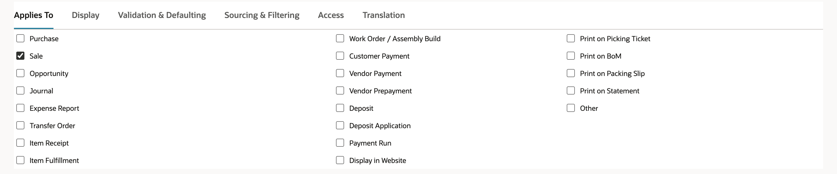 Applies To subtab of the new body field with Sale checked and every other transaction type clear.