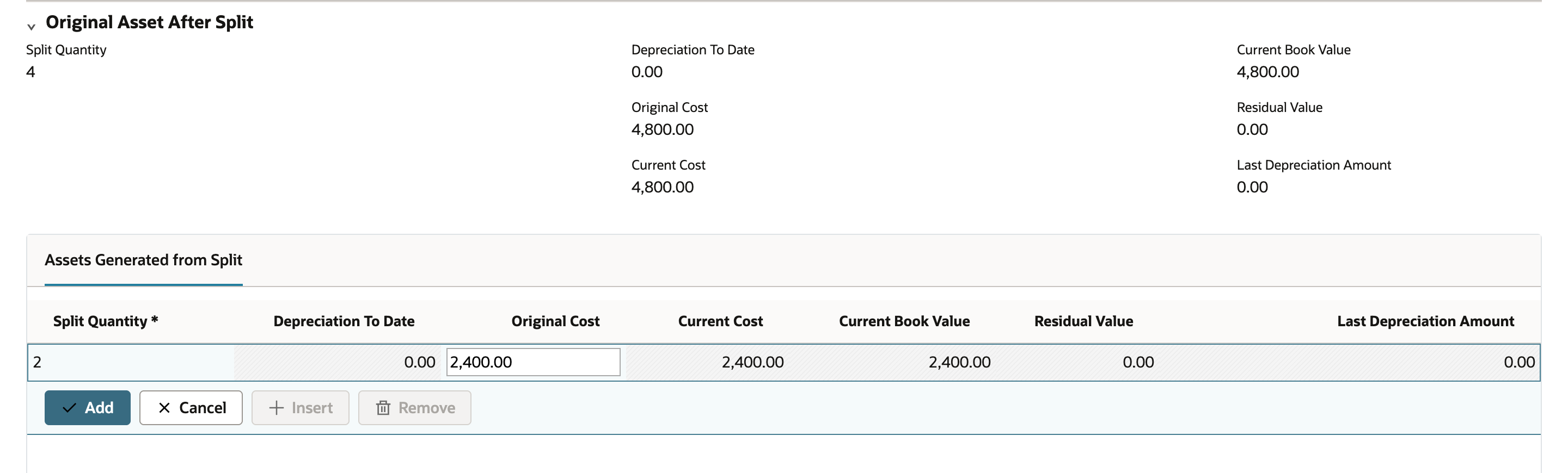 Asset Split after entering Split Quantity 2 and pressing Tab: the Assets Generated from Split line shows Depreciation To Date 0.00, Original Cost 2,400.00 in an open input, Current Cost 2,400.00, Current Book Value 2,400.00, Residual Value 0.00, Last Depreciation Amount 0.00, with Add and Cancel buttons; Original Asset After Split shows Split Quantity 4, Original Cost 4,800.00, Current Cost 4,800.00, Current Book Value 4,800.00.