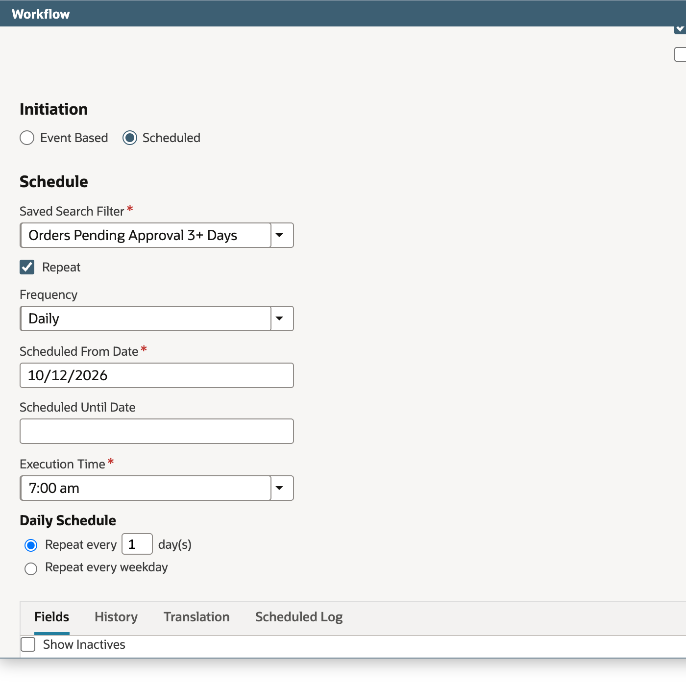 The Initiation and Schedule sections of the Workflow dialog: Scheduled selected, Saved Search Filter Orders Pending Approval 3+ Days, Repeat checked, Frequency Daily, Scheduled From Date 10/12/2026, Execution Time 7:00 am, and Daily Schedule Repeat every 1 day(s).