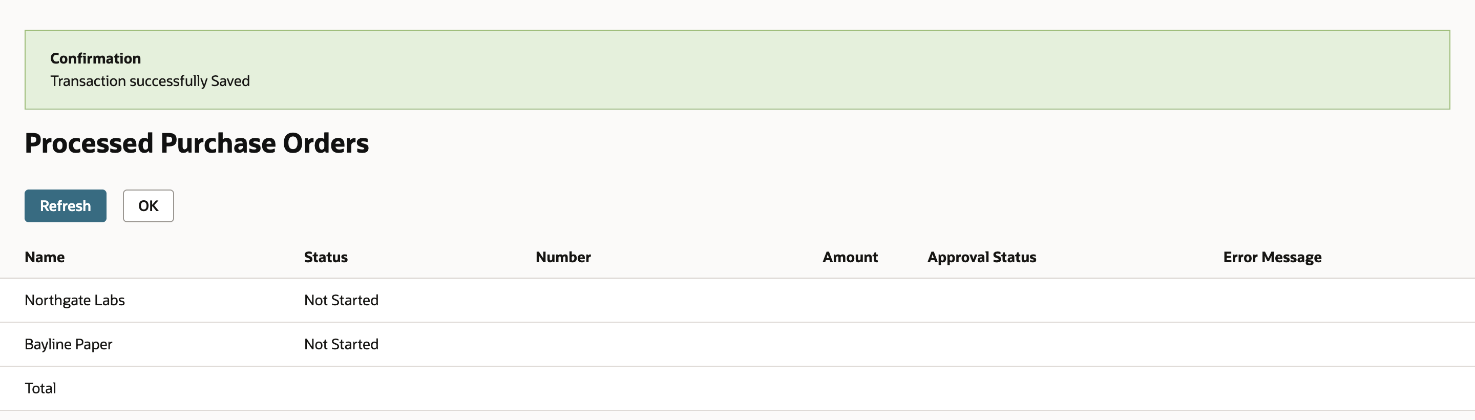 Processed Purchase Orders right after Submit, with a Transaction successfully Saved confirmation and two rows, Northgate Labs and Bayline Paper, both with Status Not Started and no number yet.