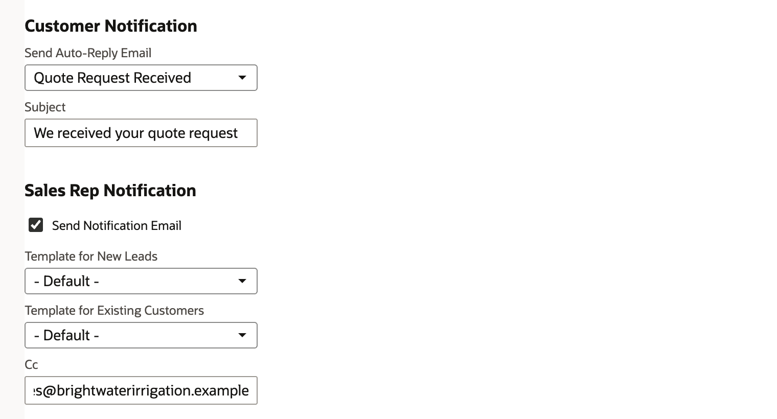 Customer Notification with Send Auto-Reply Email Quote Request Received and Subject We received your quote request. Sales Rep Notification with Send Notification Email checked and a Cc ending @brightwaterirrigation.example.