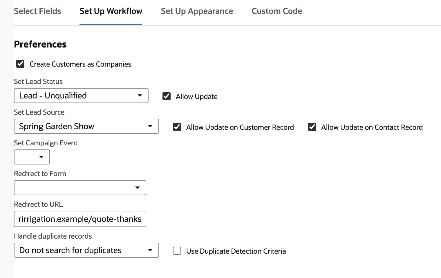 Set Up Workflow with Create Customers as Companies checked, Set Lead Status Lead - Unqualified, Set Lead Source Spring Garden Show, Redirect to URL ending irrigation.example/quote-thanks, and Handle duplicate records Do not search for duplicates.